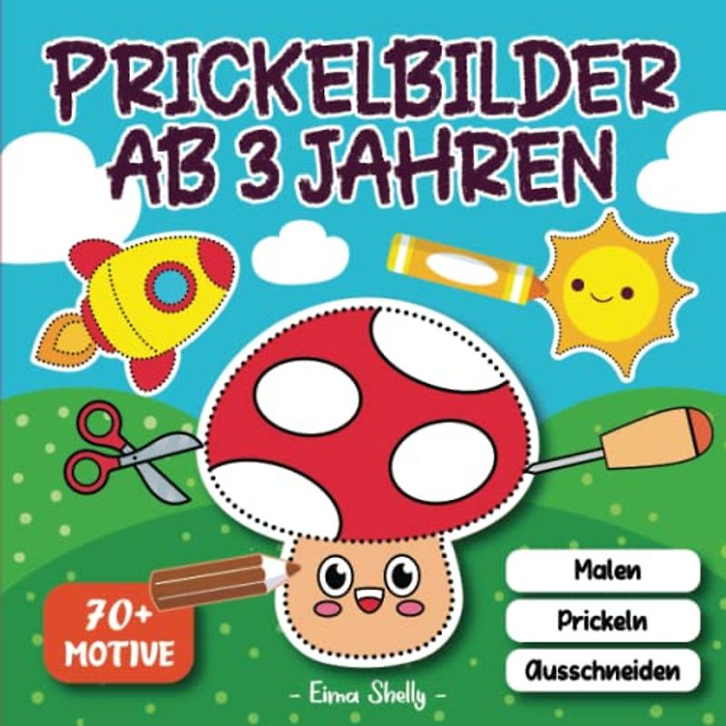 Das XXL Prickelbilder-Malbuch Ab 3 Jahren: 70+ Einfache und Unterhaltsame Motive zum Malen, Prickeln, Ausschneiden und Basteln Enthält (Tiere, ... und Mehr), Prickelbuch für Jungen und Mädchen