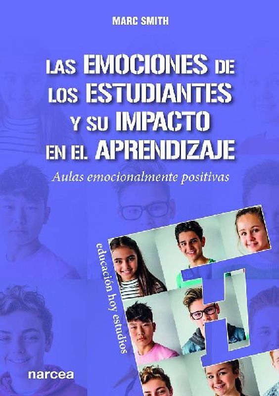 Las emociones de los estudiantes y su impacto en el aprendizaje : aulas emocionalmente positivas