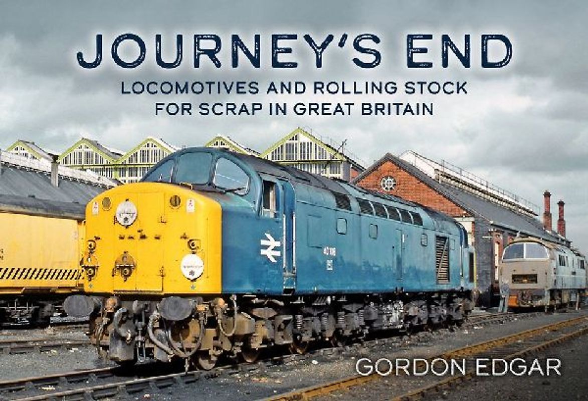Journey's End: Locomotives and Rolling Stock for Scrap in Great Britain