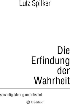 Die Erfindung der Wahrheit