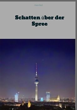 Schatten über der Spree