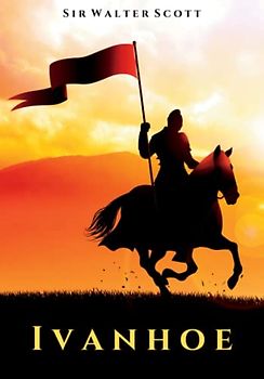 Ivanhoe (Illustrated Edition)