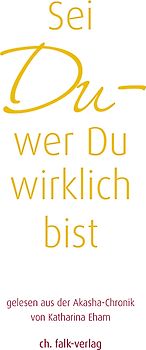 Sei Du – wer Du wirklich bist