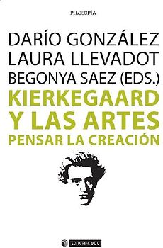 Kierkegaard y las artes : pensar la creación