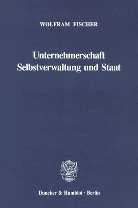Unternehmerschaft, Selbstverwaltung und Staat.
