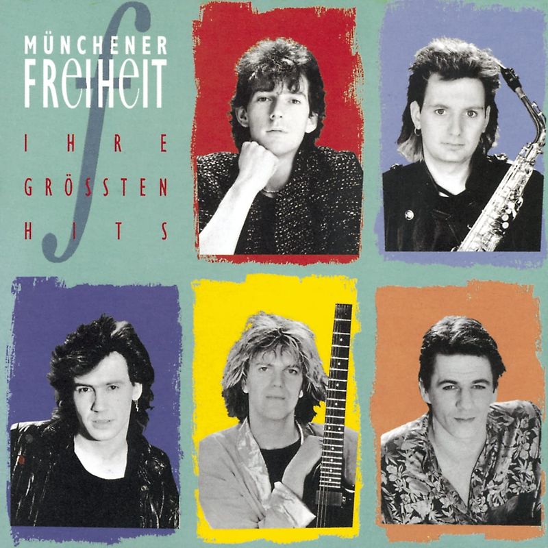 Münchener Freiheit - Münchener Freiheit - Ihre Grössten Hits