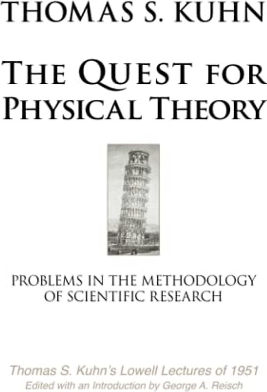 The Quest for Physical Theory: Problems in the Methodology of Scientific Research