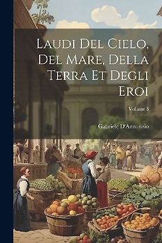 Laudi del cielo, del mare, della terra et degli eroi; Volume 3