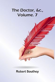 The Doctor, &C., Vol. 7