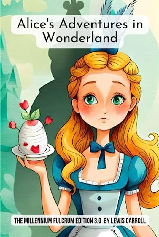 Alice's Adventures in Wonderland Hardcover: THE MILLENNIUM FULCRUM EDITION 3.0