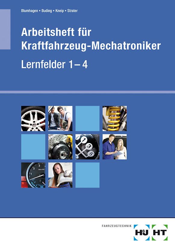 Arbeitsheft für Kraftfahrzeug-Mechatroniker Lernfelder 1 - 4