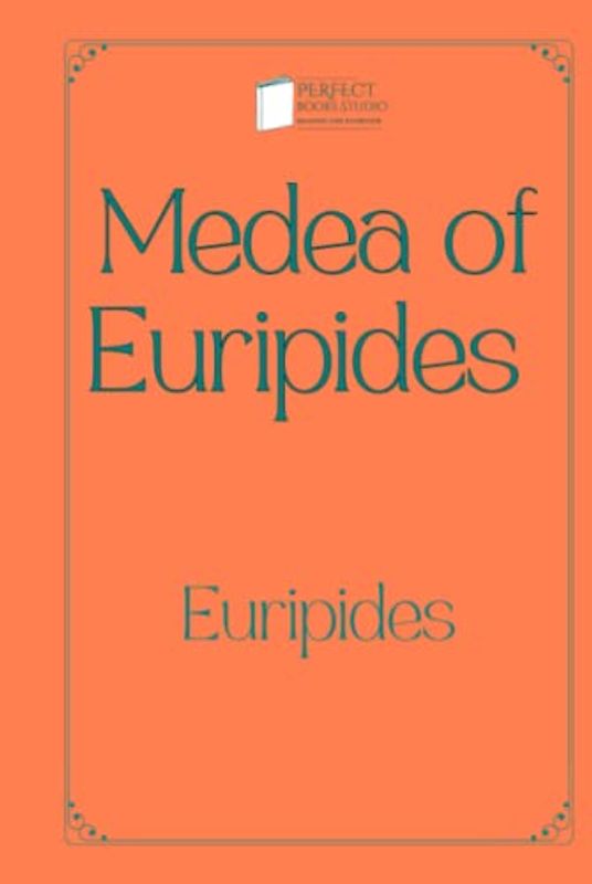 Medea of Euripides: Perfect Books Studio Edition