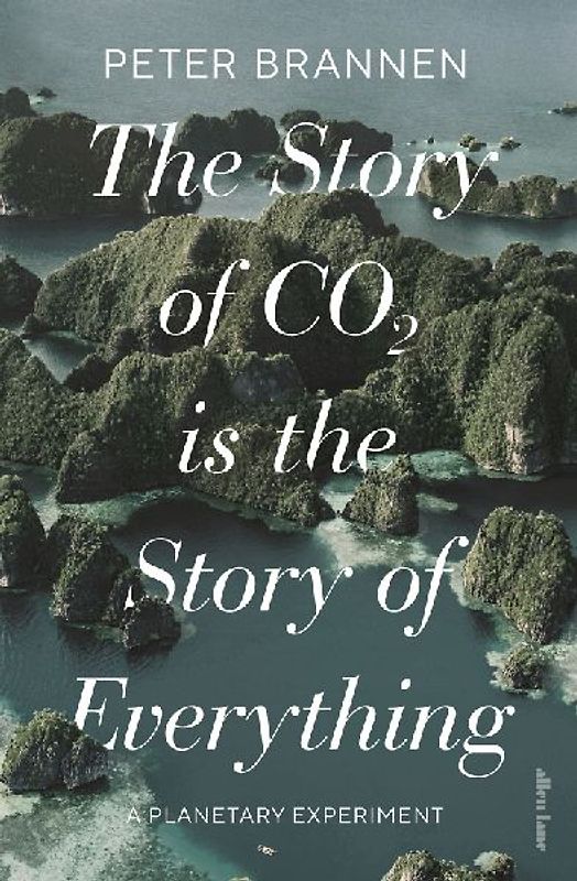 The Story of CO2 Is the Story of Everything