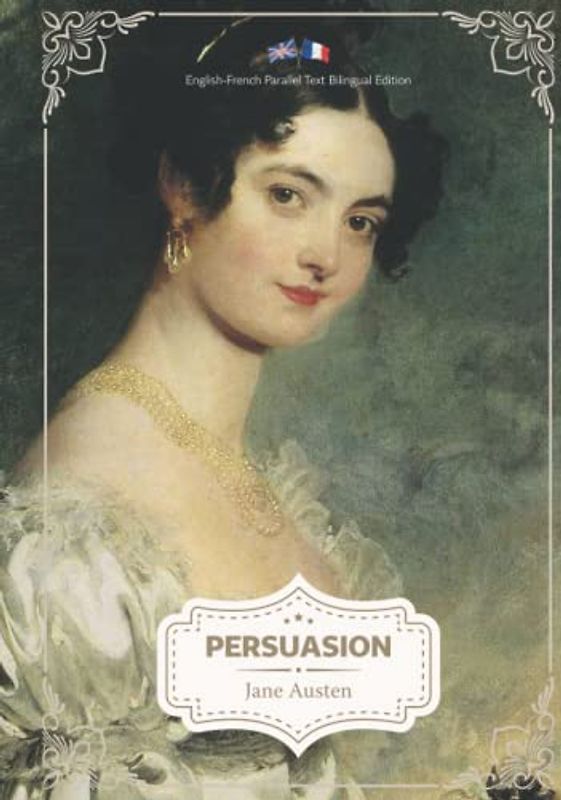 Persuasion (Illustrated English-French Bilingual Edition / Anglais-Français Édition Bilingue Illustré)