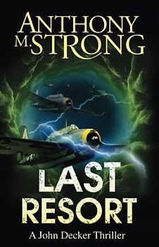 Last Resort: An Action-Packed Supernatural Thriller (The John Decker Supernatural Thriller Series, Band 9)