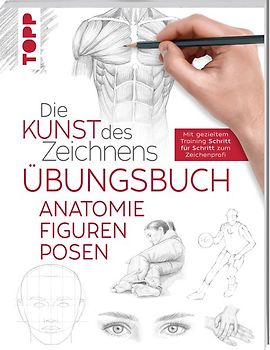 Die Kunst des Zeichnens - Anatomie Figuren Posen Übungsbuch