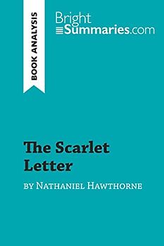 The Scarlet Letter by Nathaniel Hawthorne (Book Analysis): Detailed Summary, Analysis and Reading Guide (BrightSummaries.com)