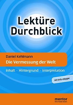 Daniel Kehlmann: Die Vermessung der Welt - Buch mit Info-Klappe. Inhalt - Hintergrund - Interpretation