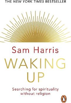 Waking Up: Searching for Spirituality Without Religion - Harris, Sam