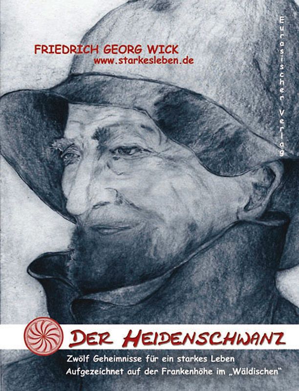 Der Heidenschwanz - Zwölf Geheimnisse für ein starkes Leben