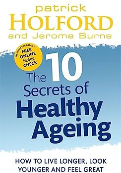 The 10 Secrets Of Healthy Ageing