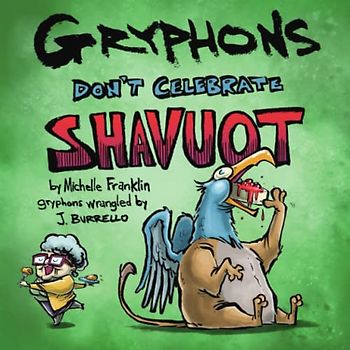 Gryphons Don't Celebrate Shavuot (Loveable Monster Holiday, Band 3)