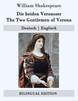 Die beiden Veroneser / The Two Gentlemen of Verona: Deutsch | Englisch (Bilingual Edition)