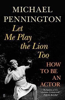 Let Me Play the Lion Too: How to be an Actor