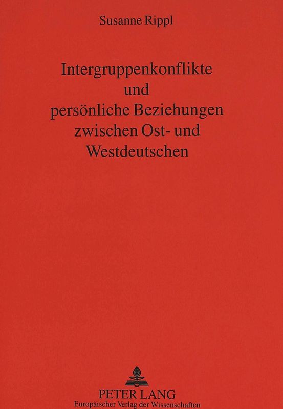 Intergruppenkonflikte und persönliche Beziehungen zwischen Ost- und Westdeutschen