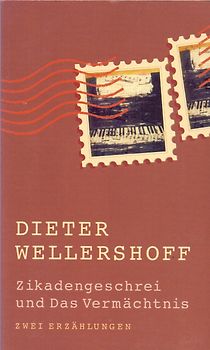 Zikadengeschrei und Das Vermächtnis - Dieter Wellershoff [Taschenbuch]