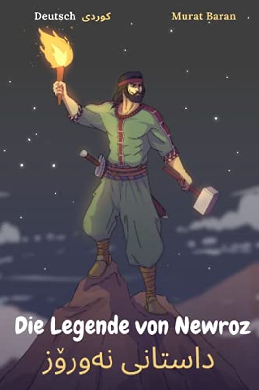 Die Legende von Newroz داستانی نەورۆز: Deutsch Sorani-Kurdisch Zweisprachiges Kinderbuch