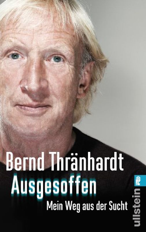 Ausgesoffen: Mein Weg aus der Sucht - Thränhardt, Bernd