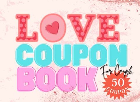 Love Coupon For Couples: 50 Different Ways to Have Fun and Unforgettable Moments Keepsake, Tickets To Fill In for Valentines Day, Perfect For Valentines Day Gift, Birthday, Anniversary