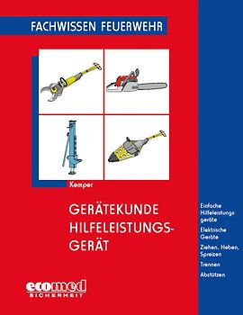 Gerätekunde Hilfeleistungsgerät. Einfache Hilfeleistungsgeräte - Elektrische Geräte - Ziehen, Heben, Spreizen - Trennen - Abstützen