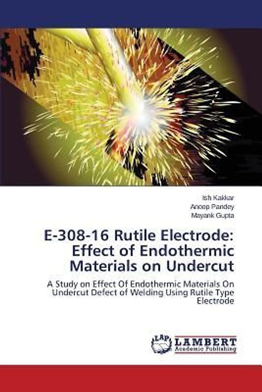 E-308-16 Rutile Electrode: Effect of Endothermic Materials on Undercut