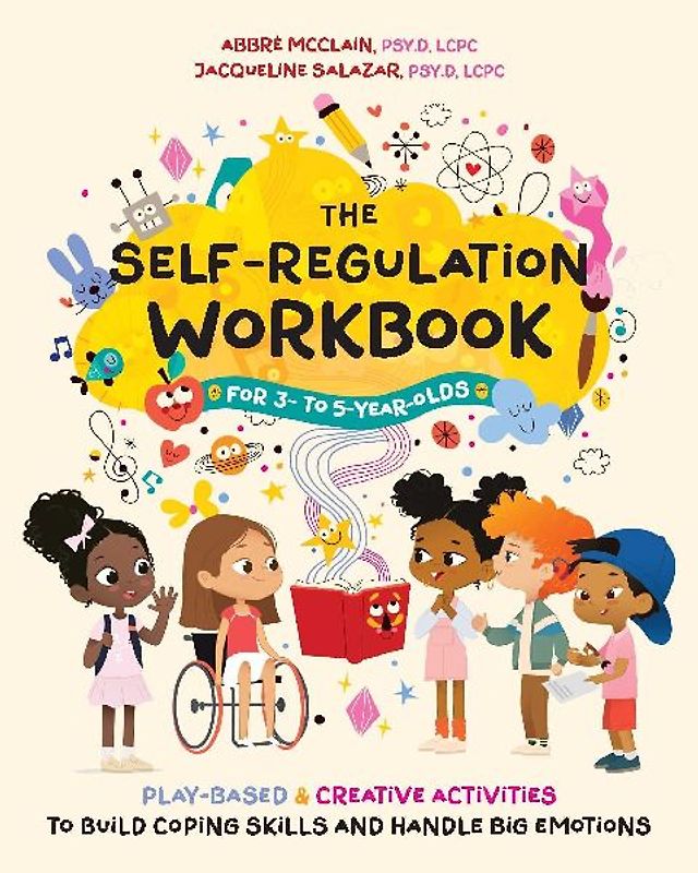 The Self-Regulation Workbook for 3 to 5 Year Olds