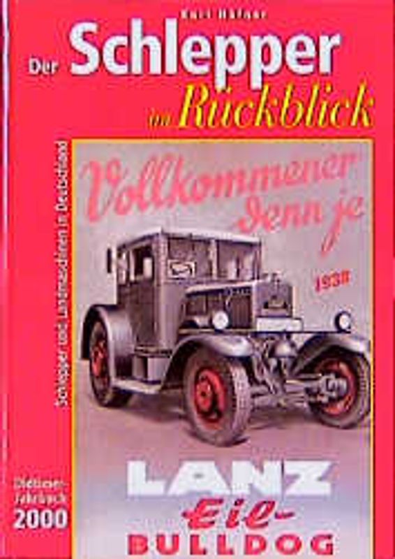 Der Schlepper im Rückblick. Oldtimer Jahrbuch. Schlepper und Landmaschinen in Deutschland