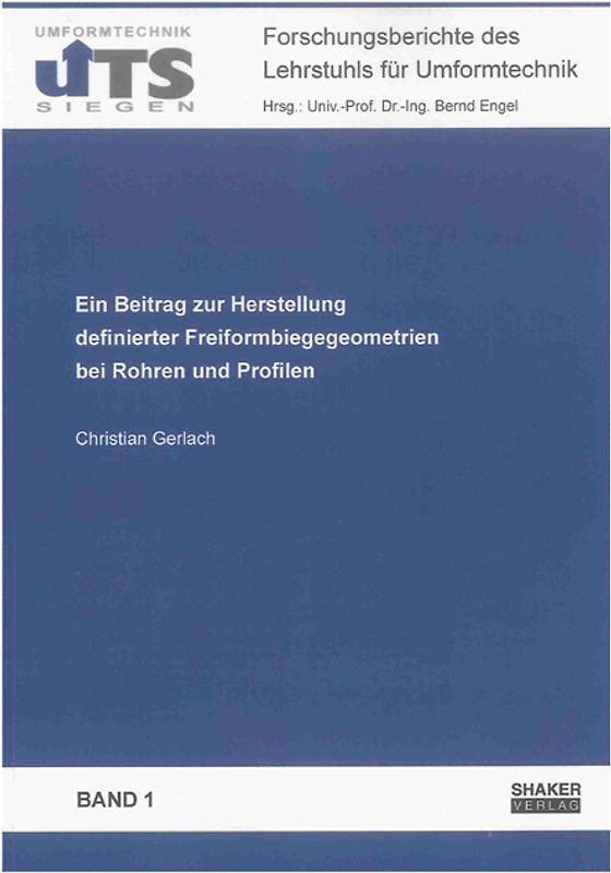Ein Beitrag zur Herstellung definierter Freiformbiegegeometrien bei Rohren und Profilen