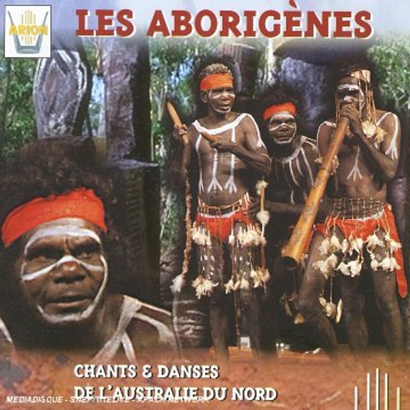 Les Aborigenes - Chantes & Danses de l Australie