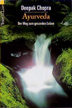 Ayurveda. Der Weg zum gesunden Leben