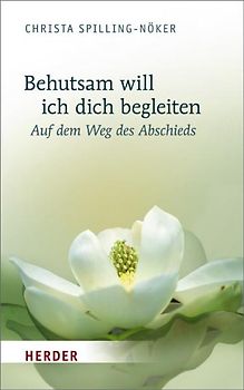 Behutsam will ich dich begleiten