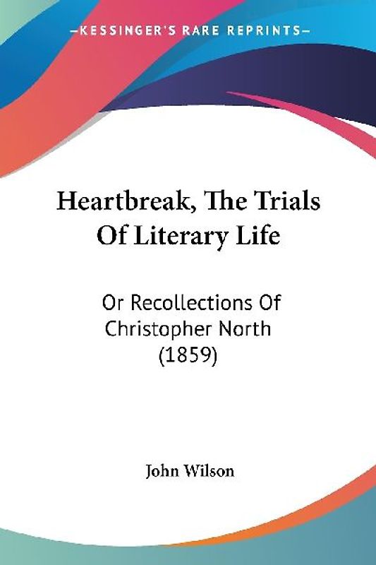 Heartbreak, The Trials Of Literary Life