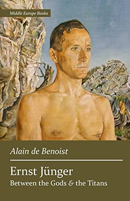 Ernst Jünger: Between the Gods and the Titans
