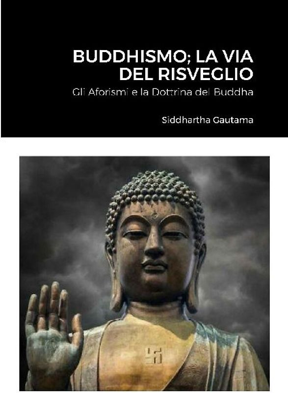 Buddhismo; La Via Del Risveglio