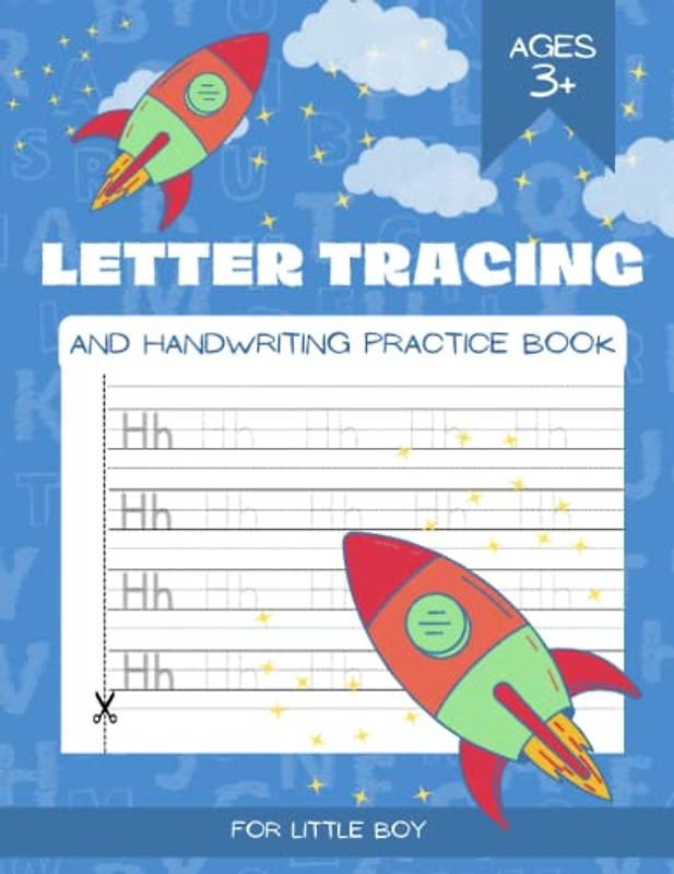 Letter Tracing and Handwriting Practice Book for Little Boy Ages 3+: Activity Book For Kindergarten My First Learn to Write Workbook Practice Home Schooling Materials Toddlers