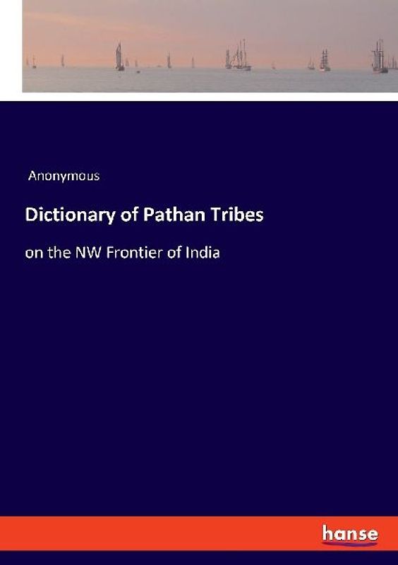 Dictionary of Pathan Tribes