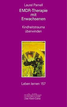 EMDR-Therapie mit Erwachsenen. Kindheitstrauma überwinden