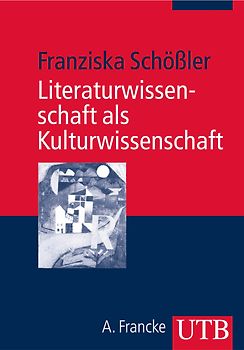 Literaturwissenschaft als Kulturwissenschaft