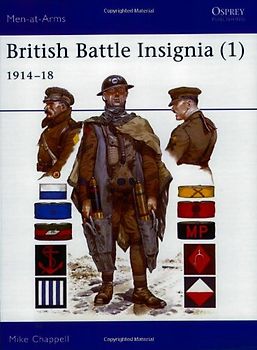 Men-at-Arms Series 182: British Battle Insignia 1 1914-18 - Mike Chappell [Auflage 1991]