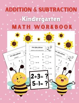 Kindergarten Math Workbook: Addition and Subtraction Exercise Math Book for Kindergarteners to Kids Grade 1